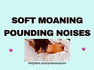 SOFT Grumbling POUNDING..
